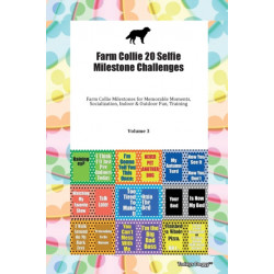 Farm Collie 20 Selfie Milestone Challenges Farm Collie Milestones for Memorable Moments, Socialization, Indoor & Outdoor Fun, Training Volume 3