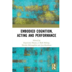 Embodied Cognition, Acting and Performance