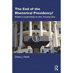 The End of the Rhetorical Presidency?: Public Leadership in the Trump Era