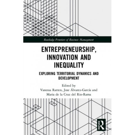Entrepreneurship, Innovation and Inequality: Exploring Territorial Dynamics and Development