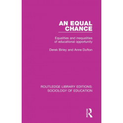 An Equal Chance: Equalities and inequalities of educational opportunity