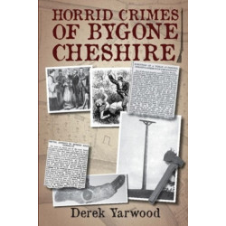 Horrid Crimes of Bygone Cheshire