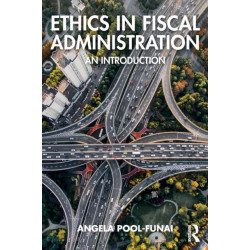 Ethics in Fiscal Administration: An Introduction