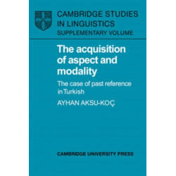 The Acquisition of Aspect and Modality: The Case of Past Reference in Turkish