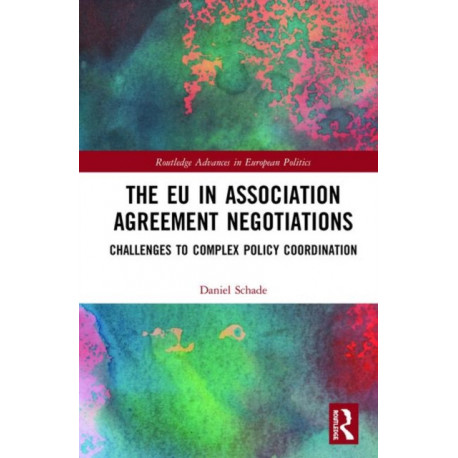 The EU in Association Agreement Negotiations: Challenges to Complex Policy Coordination