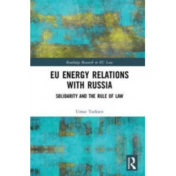 EU Energy Relations With Russia: Solidarity and the Rule of Law