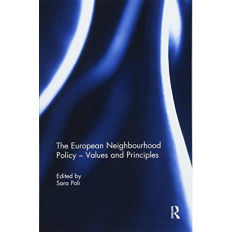 The European Neighbourhood Policy - Values and Principles