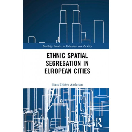 Ethnic Spatial Segregation in European Cities