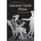 Ancient Greek Music: A New Technical History