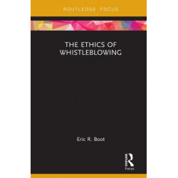 The Ethics of Whistleblowing