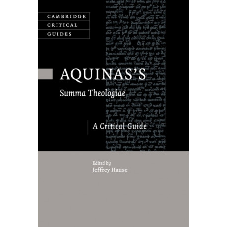 Aquinas's Summa Theologiae: A Critical Guide
