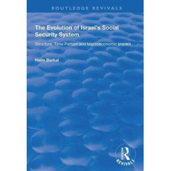 The Evolution of Israel's Social Security System: Structure, Time Pattern and Macroeconomic Impact