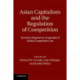 Asian Capitalism and the Regulation of Competition: Towards a Regulatory Geography of Global Competition Law