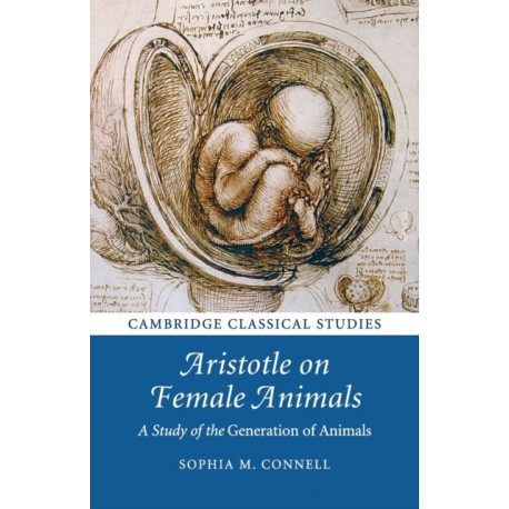 Aristotle on Female Animals: A Study of the Generation of Animals