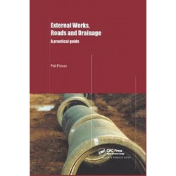 External Works, Roads and Drainage: A Practical Guide