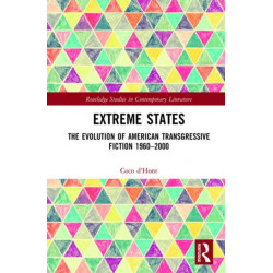 Extreme States: The Evolution of American Transgressive Fiction 1960-2000