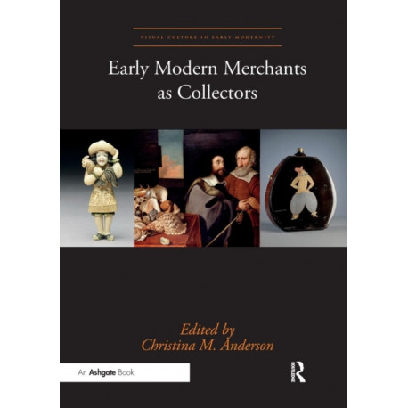 Early Modern Merchants as Collectors