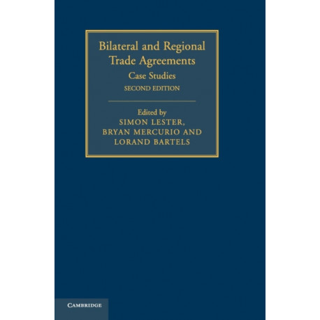 Bilateral and Regional Trade Agreements: Case Studies