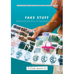Fake Stuff: China and the Rise of Counterfeit Goods