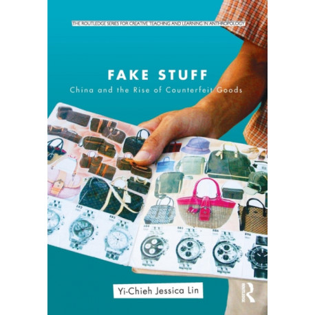 Fake Stuff: China and the Rise of Counterfeit Goods