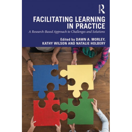 Facilitating Learning in Practice: a research based approach to challenges and solutions