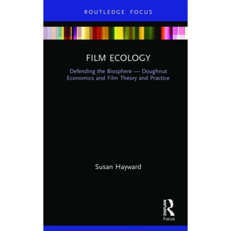 Film Ecology: Defending the Biosphere — Doughnut Economics and Film Theory and Practice