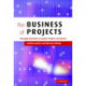 The Business of Projects: Managing Innovation in Complex Products and Systems