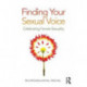 Finding Your Sexual Voice: Celebrating Female Sexuality