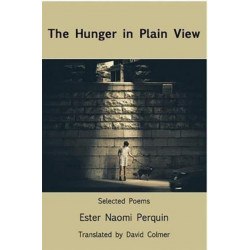 The Hunger in Plain View:Selected Poems