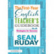 The First-Year English Teacher's Guidebook: Strategies for Success