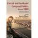 Central and Southeast European Politics since 1989
