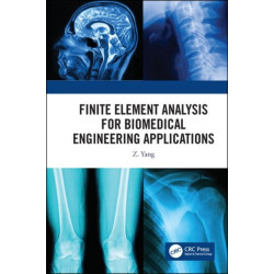 Finite Element Analysis for Biomedical Engineering Applications