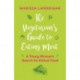 The Vegetarian's Guide to Eating Meat: A Young Woman's Search for Ethical Food