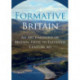 Formative Britain: An Archaeology of Britain, Fifth to Eleventh Century AD