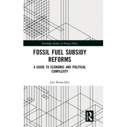 Fossil Fuel Subsidy Reforms: A Guide to Economic and Political Complexity