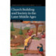 Church Building and Society in the Later Middle Ages