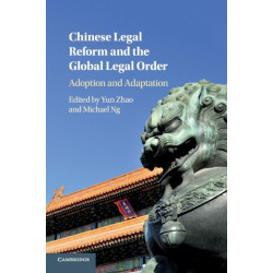 Chinese Legal Reform and the Global Legal Order: Adoption and Adaptation