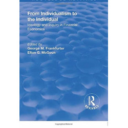 From Individualism to the Individual: Ideology and Inquiry in Financial Economics