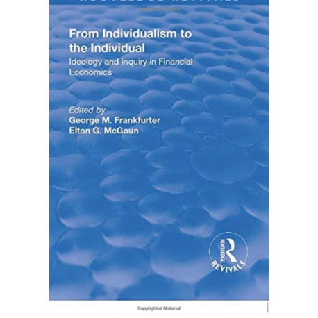 From Individualism to the Individual: Ideology and Inquiry in Financial Economics