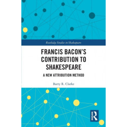 Francis Bacon’s Contribution to Shakespeare: A New Attribution Method