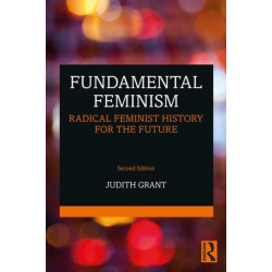 Fundamental Feminism: Radical Feminist History for the Future