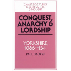 Conquest, Anarchy and Lordship: Yorkshire, 1066–1154