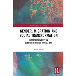Gender, Migration and Social Transformation: Intersectionality in Bolivian Itinerant Migrations