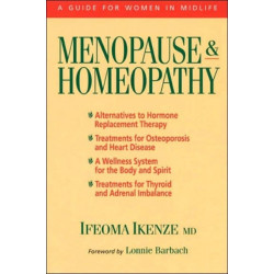 Menopause and Homeopathy: A Guide for Women in Midlife