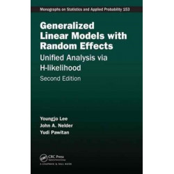 Generalized Linear Models with Random Effects: Unified Analysis via H-likelihood, Second Edition