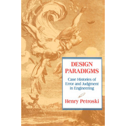 Design Paradigms: Case Histories of Error and Judgment in Engineering