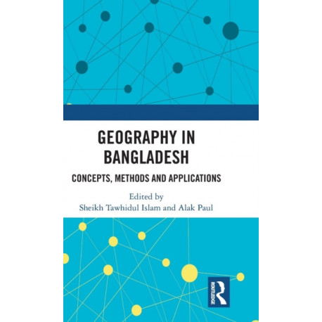 Geography in Bangladesh: Concepts, Methods and Applications