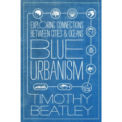 Blue Urbanism: Exploring Connections Between Cities and Oceans