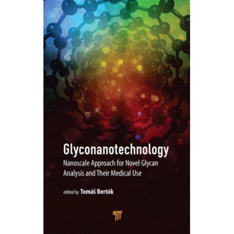 Glyconanotechnology: Nanoscale Approach for Novel Glycan Analysis and Their Medical Use