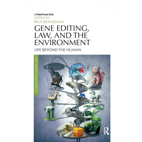 Gene Editing, Law, and the Environment: Life Beyond the Human